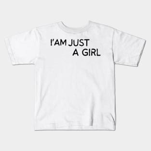 I'm Just A Girl Kids T-Shirt